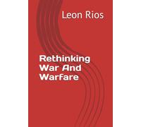 Rethinking War And Warfare