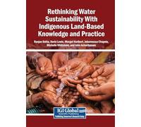 Rethinking Water Sustainability With Indigenous Land-Based Knowledge and Practice