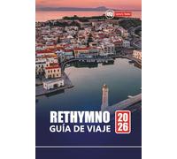 RETHYMNO GUÍA DE VIAJE 2026: Las mejores cosas que hacer, joyas ocultas, playas, lugares de comida, excursiones locales e itinerarios para explorar la histórica ciudad de Creta