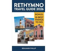 RETHYMNO TRAVEL GUIDE 2026: Discover Beaches, Historic Old Town, Local Cuisine, Day Trips, Hotels & Insider Tips for a Stress-Free Trip (DISCOVERMORE GUIDE 2026)
