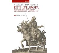 Reti d'Europa. Margherita d'Austria tra confini e modernità (Percorsi Laterza)