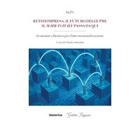 Reti di impresa, il futuro delle PMI: il made in Italy passa da qui. Economia e business per l'internazionalizzazione