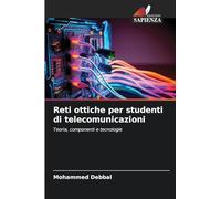 Reti ottiche per studenti di telecomunicazioni: Teoria, componenti e tecnologie