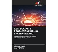 RETI SOCIALI E PRODUZIONE DELLO SPAZIO URBANO: Mappatura delle percezioni dei cittadini sull'ambiente di vita a Siguiri