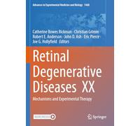 Retinal Degenerative Diseases XX: Mechanisms and Experimental Therapy: 1468 (Advances in Experimental Medicine and Biology, 1468)