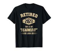 Retirado 2023 This Is My I Earned It Look 2023 Jubilación Camiseta