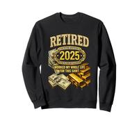 Retirado 2025 Trabajé toda mi vida Sudadera
