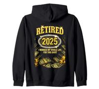 Retirado 2025 Trabajé toda mi vida Sudadera con Capucha
