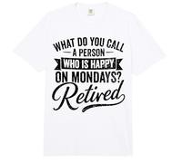 Retirado Feliz los Lunes cotización de jubilación Comfort Colors Adult Heavyweight T-Shirt