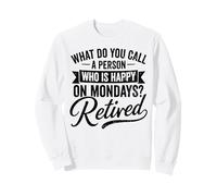 Retirado Feliz los Lunes cotización de jubilación Sudadera