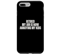 Retirado Mi Trabajo Ahora Molesta a mis Hijos Carcasa para iPhone 7 Plus/8 Plus
