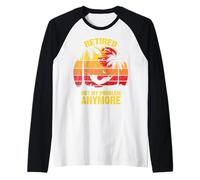 Retirado No Mi Problema Ya Más Vendimia Divertida Jubilación Camiseta Manga Raglan