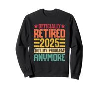 Retirado oficialmente 2025 Ya no es mi problema Sudadera