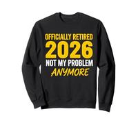 Retirado Oficialmente 2026 Ya no es mi Problema Diversión Sudadera