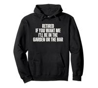 Retirado Si Me Quieres Estaré en el Jardín o Bar Sudadera con Capucha