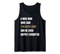 Retirado Un Hombre Sabio Dijo una Vez Que Estoy Fuera de aquí Camiseta sin Mangas