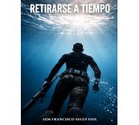 RETIRARSE A TIEMPO (Pesca submarina artesanal)