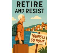 Retire and Resist: How to Escape the U.S. Without Becoming the Villain Abroad