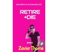Retire + Die: 3 (Another Day in Paradise Lost.)