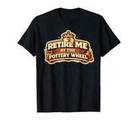 Retire Me At The Pottery Wheel Pottery Ceramic Artist Camiseta