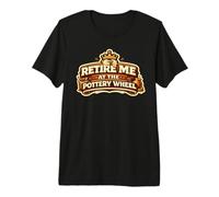 Retire Me At The Pottery Wheel Pottery Ceramic Artist Camiseta Premium