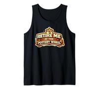 Retire Me At The Pottery Wheel Pottery Ceramic Artist Camiseta sin Mangas