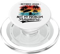 Retired 2024 Not My Problem Anymore - Funny Retirement 2024 PopSockets PopGrip para MagSafe