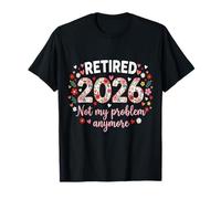 Retired 2026 Not My Problem Anymore Floral Funny Retirement Camiseta