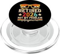 Retired 2026 Not My Problem Anymore - Funny Retirement 2026 PopSockets PopGrip para MagSafe