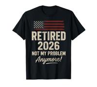 Retired 2026 Not My Problem Anymore US Flag For Retirement Camiseta