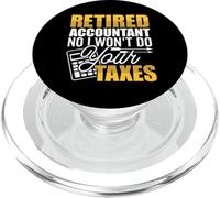 Retired Accountant No I Won'T Do Your Taxes PopSockets PopGrip para MagSafe