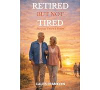 Retired but not Tired: Purpose Doesn't Retire