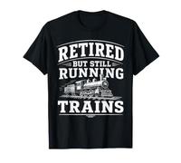Retired But Still Running Trains Funny Train Hobby Camiseta