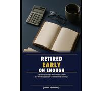 Retired Early on Enough: A Realistic Early-Retirement Guide for Working People with Modest Savings