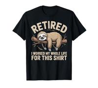 Retired I Worked My Whole Life Funny Sloth Retirement Camiseta