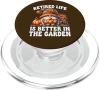 Retired Life Is Better In The Garden Funny Retirement GNOME PopSockets PopGrip para MagSafe