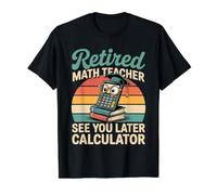 Retired Math Teacher See You Later Calculator - Camiseta gráfica económica, Hombre, Negro, XL