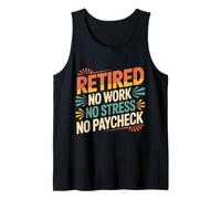 Retired No Work No Stress No Paycheck Senior Retirado - Camiseta sin Mangas