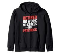 Retired No Work No Stress No Paycheck Senior Retirado |- Sudadera con Capucha
