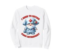 Retired Nurse GNOME I Need To Retire from Retirement Saying Sudadera