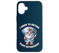 Retired Nurse GNOME Saying I Need To Retire from Retirement Carcasa para iPhone 16 Plus