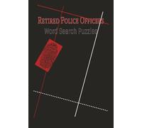 Retired Police Word Search Puzzles: Easy to Read Brain Games for Police Veterans, Detectives and Law Enforcement Retirees