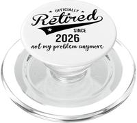 Retired Since 2026 Retired Not My Problem Anymore Retirement PopSockets PopGrip para MagSafe