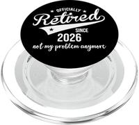 Retired Since 2026 Retired Not My Problem Anymore Retirement PopSockets PopGrip para MagSafe
