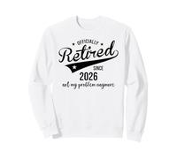 Retired Since 2026 Retired Not My Problem Anymore Retirement Sudadera