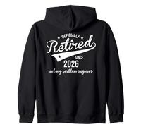 Retired Since 2026 Retired Not My Problem Anymore Retirement Sudadera con Capucha