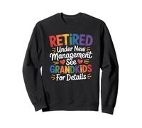 Retired Under New Management See Grandkids For Details Sudadera