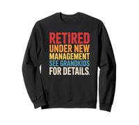 Retired Under New Management See Grandkids For Details Sudadera
