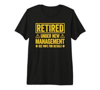 Retired Under New Management See Wife For Details Camiseta Premium