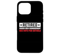 Retired Under New Management See Wife For Details Carcasa para iPhone 16 Pro MAX